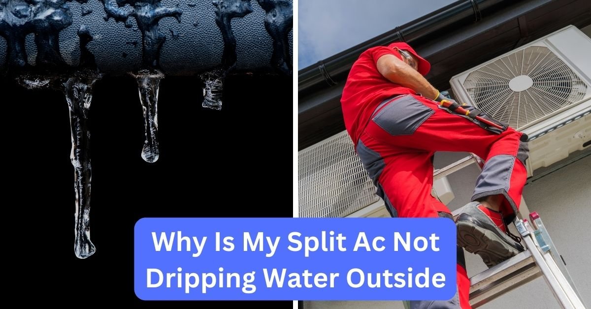 Why Is My Split Ac Not Dripping Water Outside