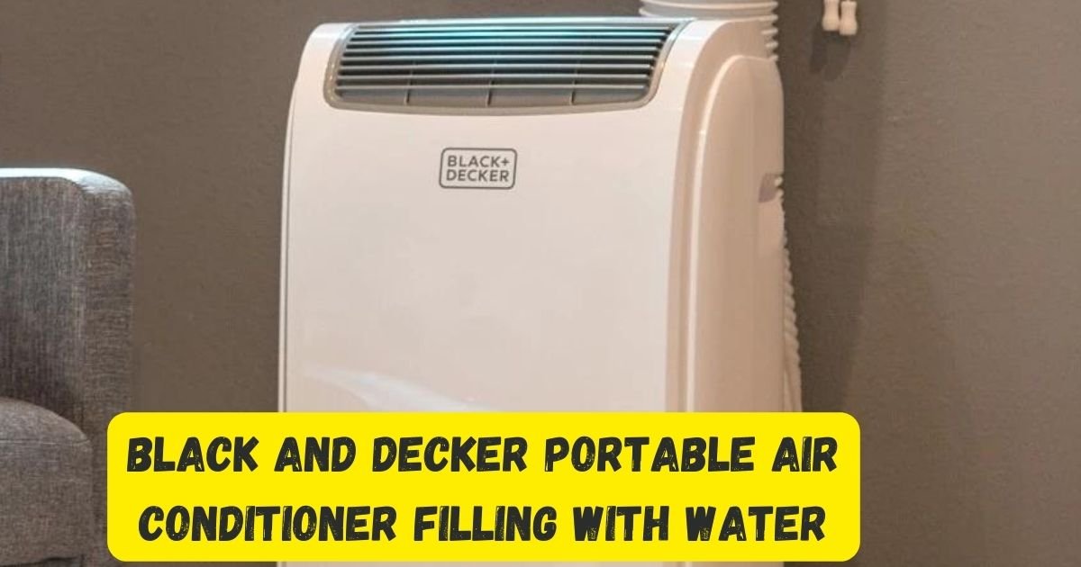 Black And Decker Portable Air Conditioner Filling With Water