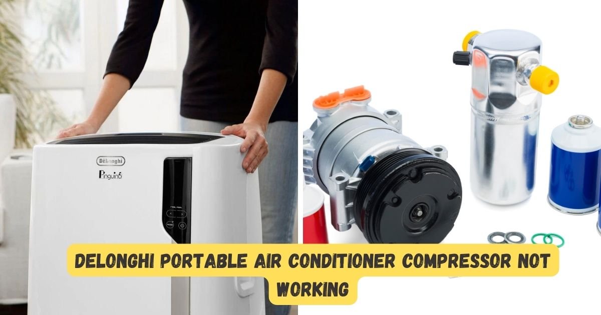 Delonghi Portable Air Conditioner Compressor Not Working