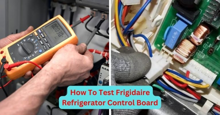 How To Test Frigidaire Refrigerator Control Board