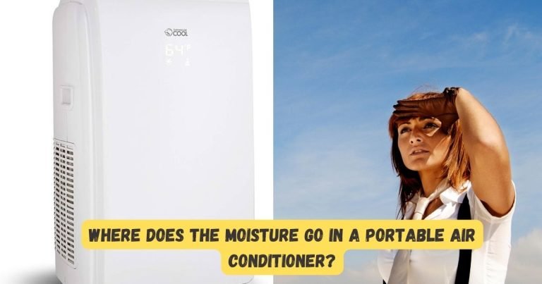 Where Does The Moisture Go In A Portable Air Conditioner