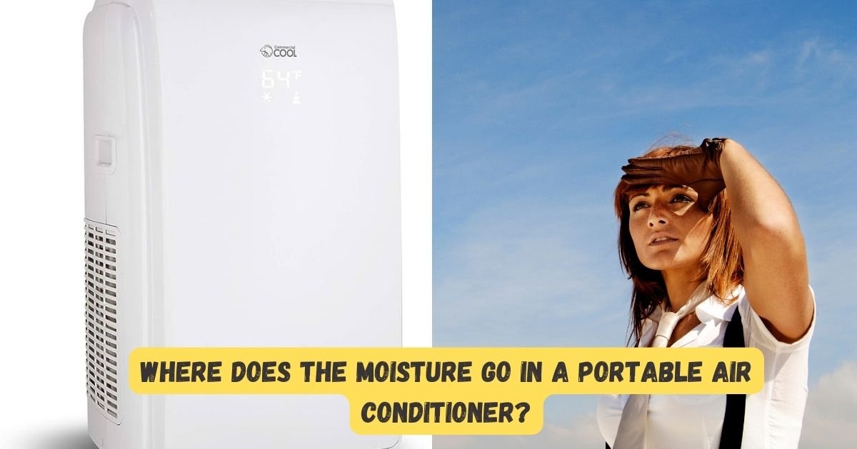 Where Does The Moisture Go In A Portable Air Conditioner