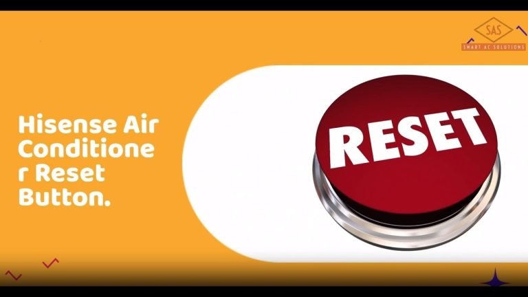 Hisense Air Conditioner Reset Button: A Quick Guide To Troubleshooting And Resetting