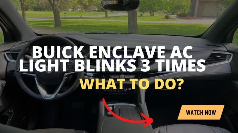 Buick Enclave Ac Light Blinks 3 Times: Troubleshooting Tips And Solutions