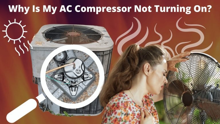 Why Isn’T My Ac Compressor Turning On? Troubleshooting Tips